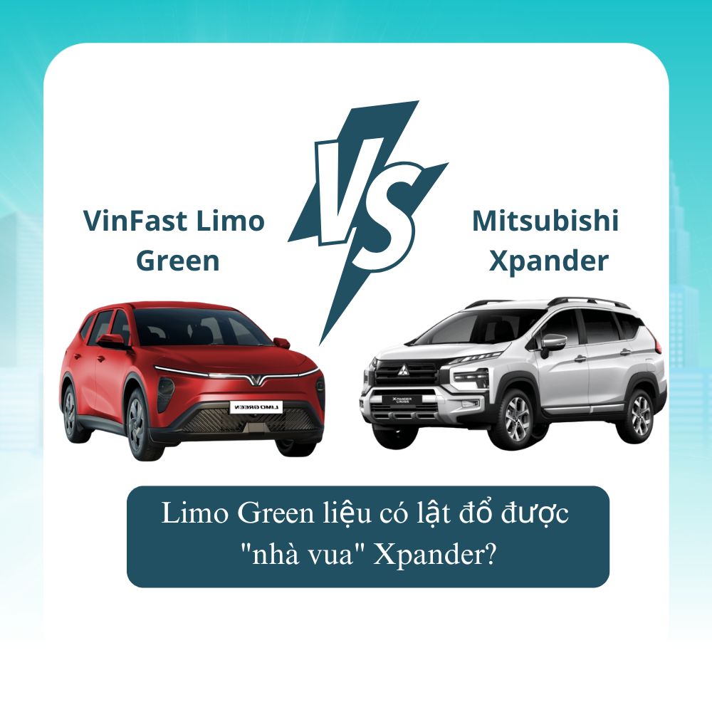 So sánh VinFast Limo Green và Mitsubishi Xpander: Xe nào đáng mua hơn trong phân khúc MPV?